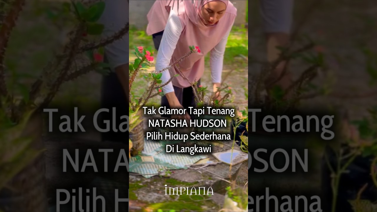 Tak Glamor Tapi Tenang, NATASHA HUDSON Pilih Hidup Sederhana Di Langkawi