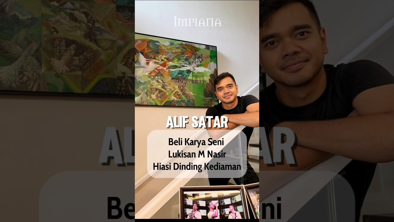 Alif Satar Beli Karya Seni Lukisan M Nasir, Hiasi Dinding Kediaman