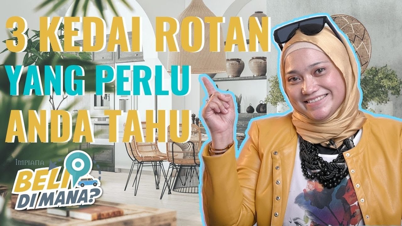 3 Kedai Perabot Rotan Yang Trendy | Beli Di Mana EP2