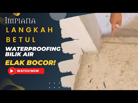Langkah Betul Waterproofing Bilik Air, Elak Bocor!
