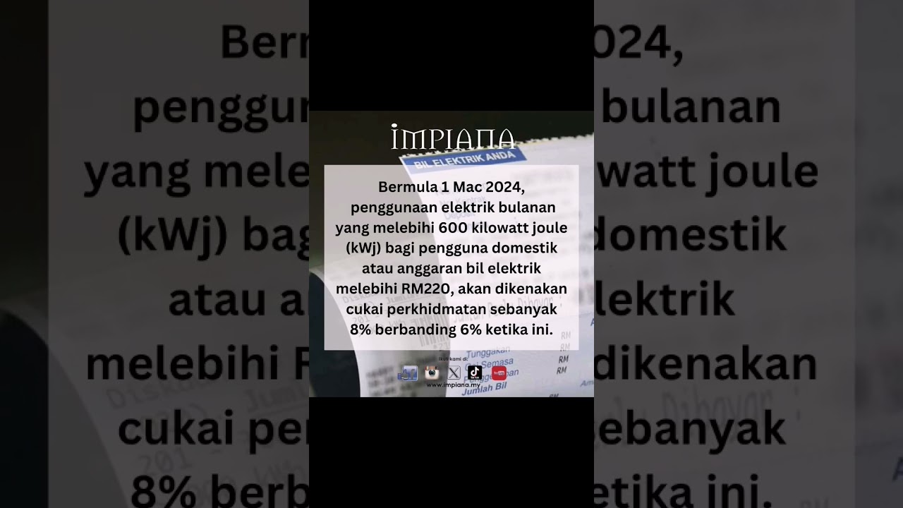 Bermula 1 Mac 2024, Penggunaan Elektrik Melebihi 600(kWj) Dikenakan Cukai Perkhidmatan 8%