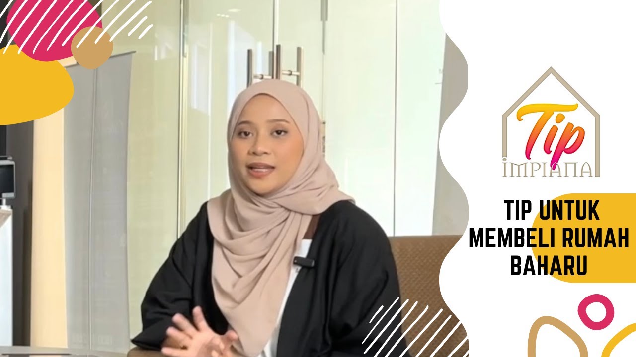 Tip Impiana - Membeli Rumah Baharu