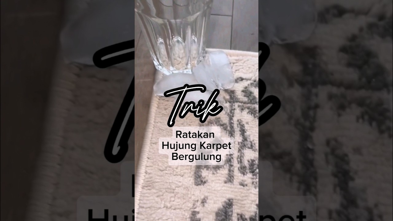 Trik Ratakan Hujung Karpet Bergulung