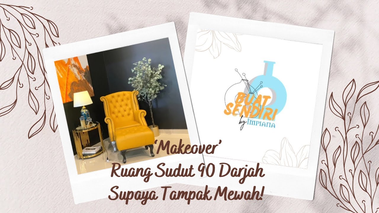 Buat Sendiri - ‘Makeover’ Ruang Sudut 90 Darjah Supaya Tampak Mewah