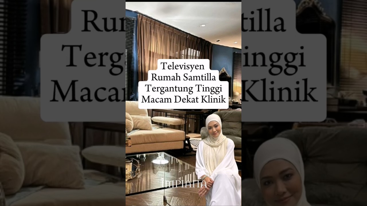 Televisyen Rumah Samtilla Tergantung Tinggi Macam Dekat Klinik