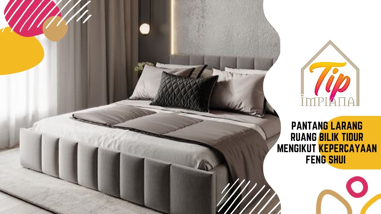 Tip Impiana - Pantang Larang Ruang Bilik Tidur Mengikut Kepercayaan ‘Feng Shui’