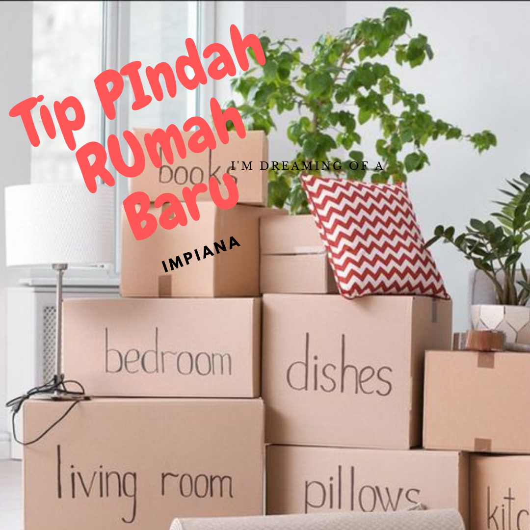 Pindah Rumah Baru? 5 Tip Mudah