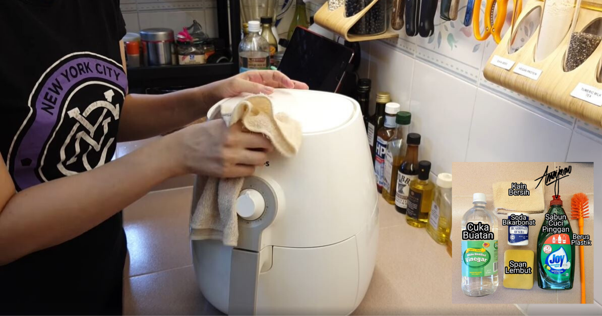 Cara Bersihkan “Air Fryer” Ikut Petua Ibu Ini, Mudah Dan Lebih Efektif!